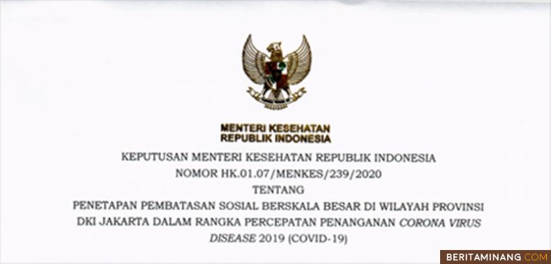 Keputusan Menteri Kesehatan Nomor HK.01.07/Menkes/239/2020. PSBB di DKI Jakarta ditetapkan dalam rangka percepatan penangann Covid-19. Foto: Kemkes
